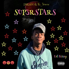 Sup3rStars (Ft. Drastic & K_Loww)