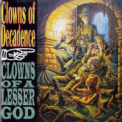 Clowns of a Lesser God - Clowns of Decadence