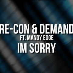 Recon & Demand Ft Mandy Edge - Am Sorry (Gaz Summers Remix)