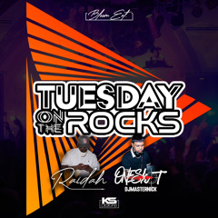 #TuesdayOnTheRocks - Volume 36 @djraidah @djmasternick