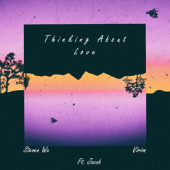 Virion & Steven Wu-Thinking About Love feat.Jacob