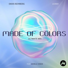Davis Reimberg, Leanh - Made Of Colors Ft Samille Joker (Ultimate Mix)