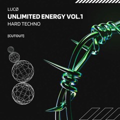 Unlimited Energy Vol.1 (cutout) - LUCØ | Hard Techno Set