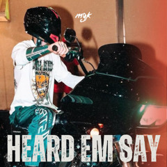 mgk - Heard Em Say (unreleased)