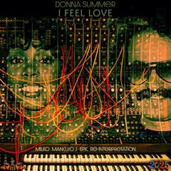Donna Summer - I Feel Love (Milko Mancuso`s Epic Re-Interpretation) 2024/25