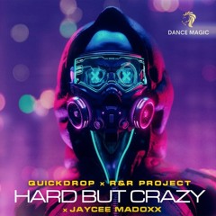 Hard But Crazy (with R&R Project & Jaycee Madoxx)