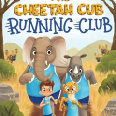 [Free] EBOOK 🧡 The Cheetah Cub Running Club (Exciting Chapter Book Series) by  Phili
