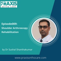 Shoulder arthroscopy rehabilitation By Dr Sushal Shanthakumar