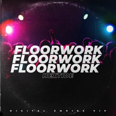 HEXTIDE - Floorwork [OUT NOW]