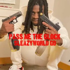 SleazyWorld Go - PASS ME THE GLOCK (Official Audio)