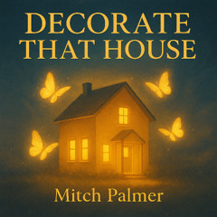 DECORATE THAT HOUSE