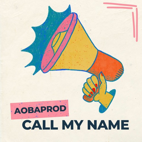 Stream Call My Name by Aobaprod Listen online for free on SoundCloud