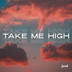 jend - Take Me High