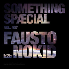 FAUSTO b2b NOKID: SPÆCIAL MIX 407