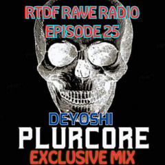 DJ Deyoshi - RTDF Rave Radio - Episode 25 .mp3