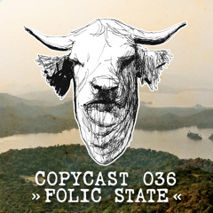 COPYCAST 036 ~ Folic State