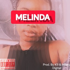 Melinda (Prod. By K9 & Mikey Digital)