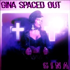 GINA SPACED OUT