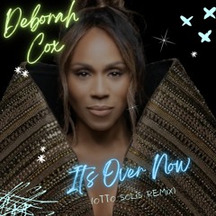 Deborah Cox - It's Over Now (Otto Solís Remix) - Free Download.