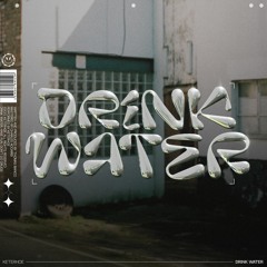 Keterhoe - Drink Water [FREE DL]