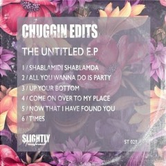 Chuggin Edits - All You Wanna Do Is Party [Slightly Transformed]