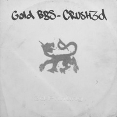 CRUSH3D - Gold BBS (Melbourne Boiler Room Ver)