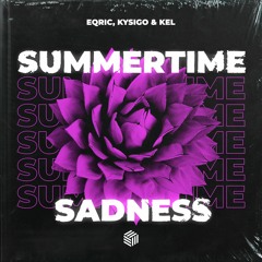 EQRIC, Kysigo & KEL - Summertime Sadness