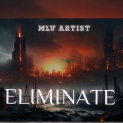 Eliminate - Mlv Artist  # Hiphop #rap #Newmusic2023