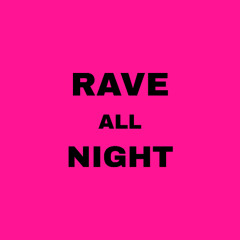 RAVE ALL NIGHT - Luisito (Techno Mix)