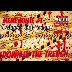 MEME Millie Ft_ DelgadoTheProdigy -Down In The Trench