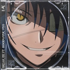 Break Me x Hoodwink Uno