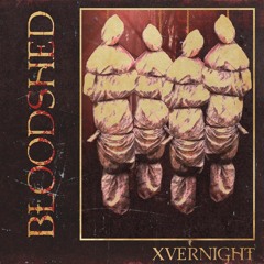 XVERNIGHT - Bloodshed
