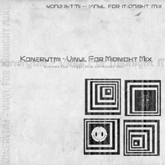 Konerytmi - Vinyl For Midnight Mix