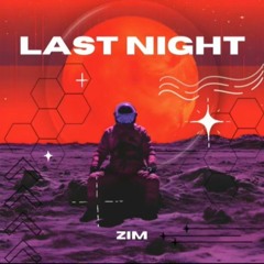 Zim - Last Night