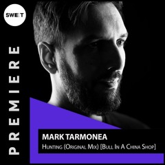 PREMIERE : Mark Tarmonea - Hunting (Original Mix) [Bull In A China Shop]