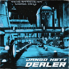 JANGO KETT - DEALER [4K FREE DOWNLOAD]