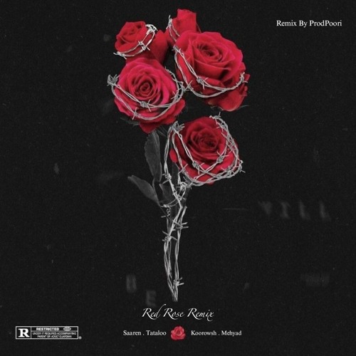 Red Rose Remix by ProdPoori - Saaren x Tataloo x Koorowsh x Mehyad