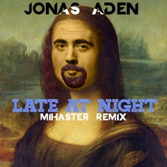Jonas Aden - Late At Night (Mihaster remix)