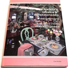 free read✔ Florida's Historic Restaurants and Their Recipes
