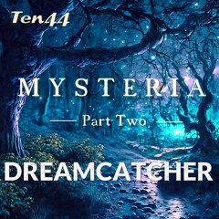 Mysteria Part TWO - Dreamcatcher
