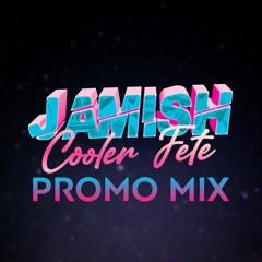 JAMISH COOLERFETE (PROMO MIX)