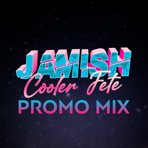 JAMISH COOLERFETE (PROMO MIX)