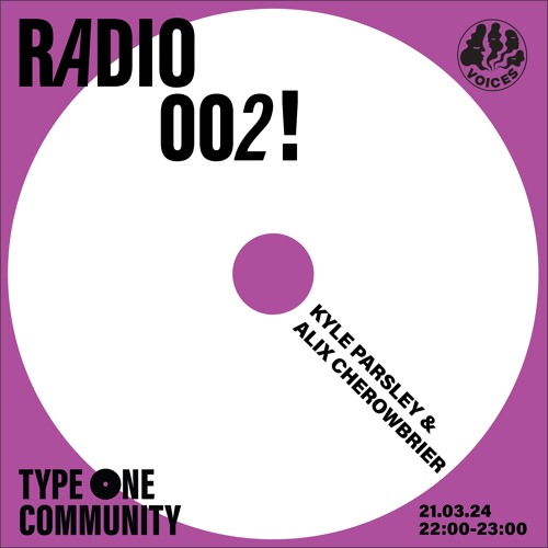 Voices 02: Kyle Parsley & Alix Cherowbrier - 22.03.24