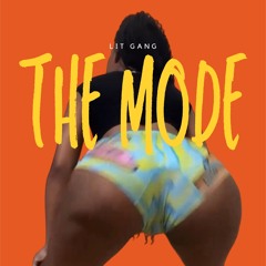 Lit Gang - The Mode