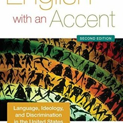 [ACCESS] [PDF EBOOK EPUB KINDLE] English with an Accent: Language, Ideology and Discrimination in th