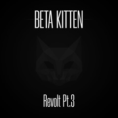Revolt Pt.3