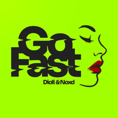 Dioli & Noxd - Go Fast  (Extended)