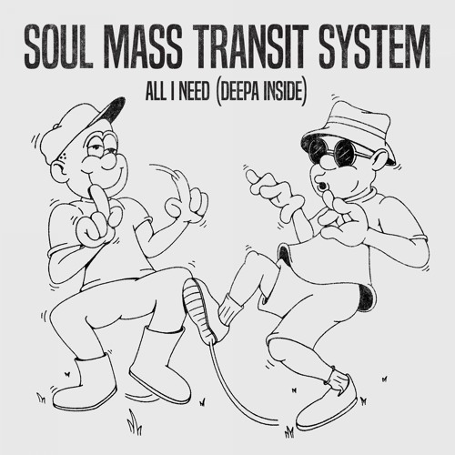Soul Mass Transit System / All I Need Soul Mass Transit System / All I Need