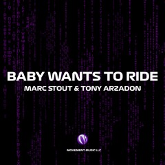 MARC STOUT & TONY ARZADON - BABY WANTS TO RIDE