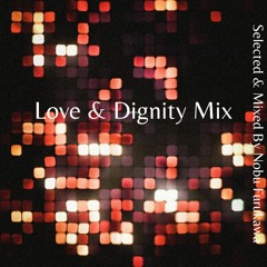 Love & Dignity Mix